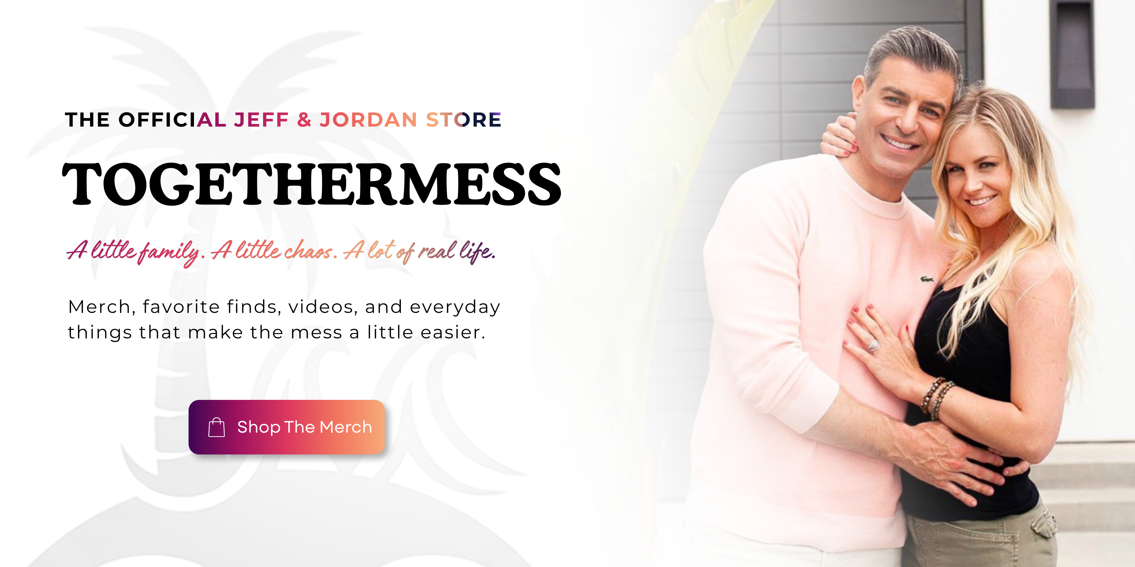 Jeff and Jordan Togethermess official merch videos and favorite finds homepage banner